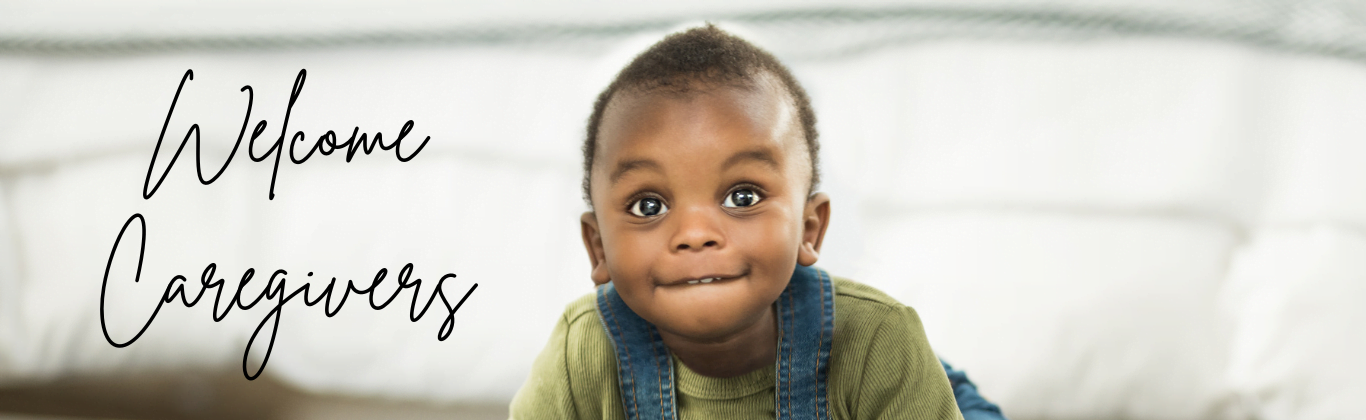 A toddler in overalls smiles. Next to him, cursive text reads "Welcome Caregivers"